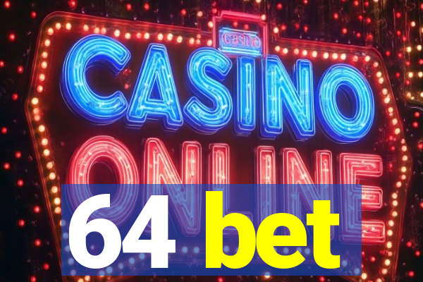 64 bet